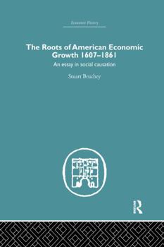 Paperback Roots of American Economic Growth 1607-1861: An Essay on Social Causation Book