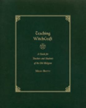 Paperback Teaching Witchcraft: A Guide for Teachers and Students of the Old Religion Book