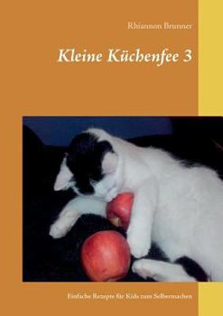 Paperback Kleine Küchenfee 3: Einfache Rezepte für Kids zum Selbermachen [German] Book
