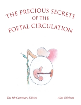The Precious Secrets of the Foetal Circulation: The 8th Centenary Edition