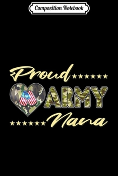 Composition Notebook: Proud Army Nana US Flag Dog Tag Heart Military Grandma Gift  Journal/Notebook Blank Lined Ruled 6x9 100 Pages