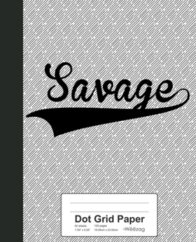 Paperback Dot Grid Paper: SAVAGE Notebook Book