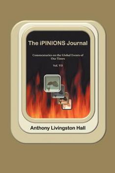 Paperback The iPINIONS Journal: Commentaries on the Global Events of Our Times-Volume VII Book