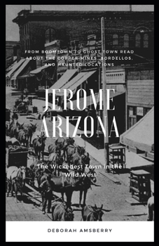 Paperback Jerome Arizona: The Wickedest Town in the Wild West Book
