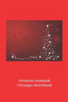 Paperback christmas notebook 120 pages sketchbook: christmas tree sketchbook christmas diary christmas booklet christmas recipe book tree sketchbook christmas j Book