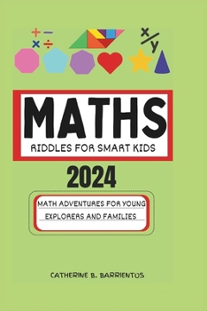 Maths Riddles for Smart Kids 2024: Math Adventures for Young Explorers and Families