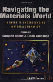 Paperback Navigating the Materials World: A Guide to Understanding Materials Behavior Book