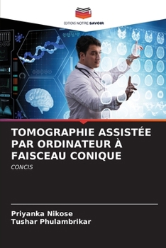 Paperback Tomographie Assistée Par Ordinateur À Faisceau Conique [French] Book