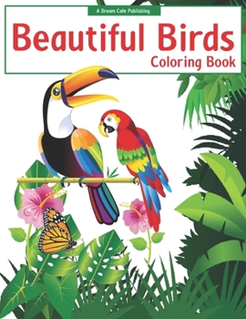 Paperback Beautiful Birds Coloring Book: Cute birds coloring book