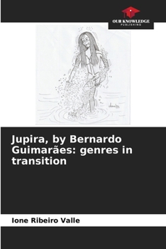 Paperback Jupira, by Bernardo Guimarães: genres in transition Book