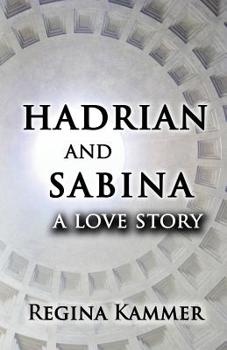 Paperback Hadrian and Sabina: A Love Story Book