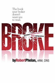Paperback Broke: The Broken Contractor's Insurance System and How to Fix It Book