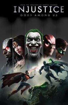 Injustice: Gods Among Us, Vol. 1 - Book #2 of the DC Injustice Universe Reading Order