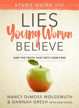 Lies Young Women Believe: And the Truth that Sets Them Free - Book  of the Lies Young Women Believe