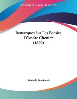 Paperback Remarques Sur Les Poesies D'Andre Chenier (1879) [French] Book