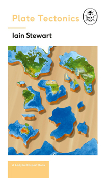 Hardcover Plate Tectonics: A Ladybird Expert Book: Discover How Our Planet Works from the Inside Out Volume 4 Book