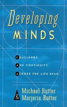 Hardcover Developing Minds: Challenge and Continuity Across the Lifespan Book