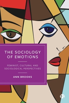 Hardcover The Sociology of Emotions: Feminist, Cultural and Sociological Perspectives Book