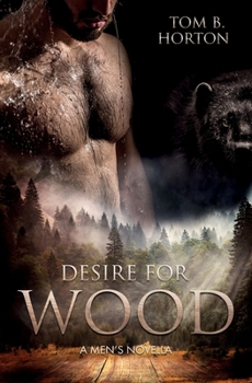 Paperback Desire for Wood: A Men's Novella Book