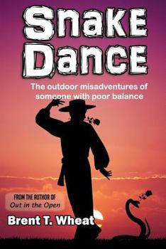 Paperback Snake Dance: The outdoor misadventures of someone with poor balance Book