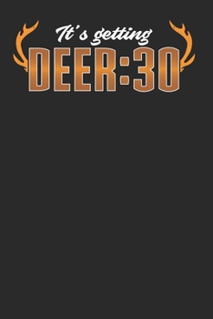 Paperback It's Getting Deer: 30: Hunting Composition Notebook for Deer Hunting Lovers. Wide Ruled Blank Lined paper. Journal, Diary, Notepad, Note Book