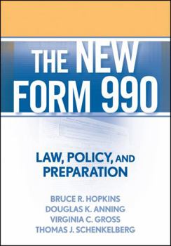 Hardcover The New Form 990: Law, Policy, and Preparation Book