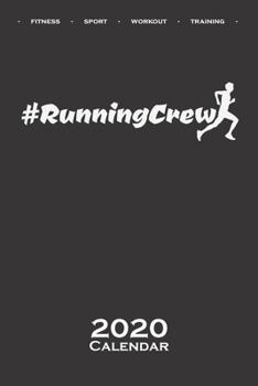 Hashtag #RunningCrew Calendar 2020: Annual Calendar for Fitness enthusiasts and fans of the body cult