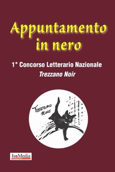 Paperback Appuntamento in nero: 1° Concorso Letterario Nazionale Trezzano Noir [Italian] Book
