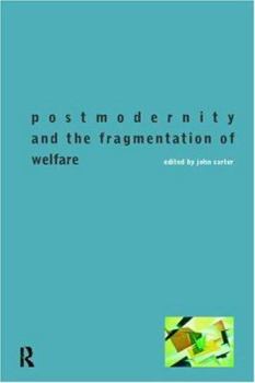 Paperback Postmodernity and the Fragmentation of Welfare Book