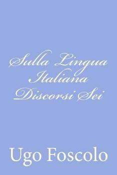 Paperback Sulla Lingua Italiana Discorsi Sei [Italian] Book