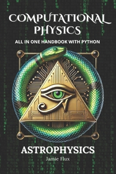 Paperback Computational Physics - Astrophysics: All in One Handbook with Python Book