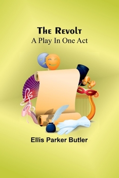 Paperback The Revolt: A Play In One Act Book