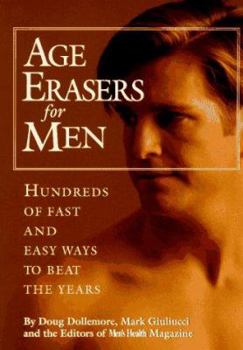 Hardcover Age Erasers for Men: Hundreds of Fast and Easy Ways to Beat the Years Book