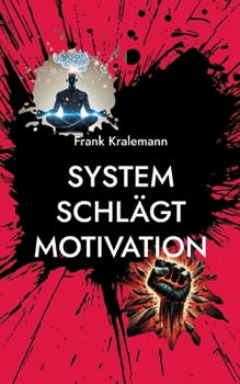 System schlägt Motivation: Selbstführung als System
