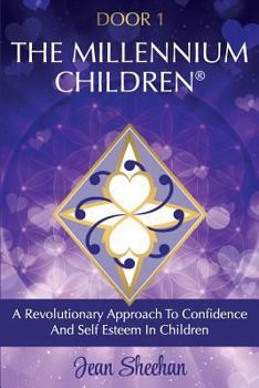 Paperback Door 1 - The Millennium Children: A Revolutionary New Approach to Confidence and Self Esteem in Children Book