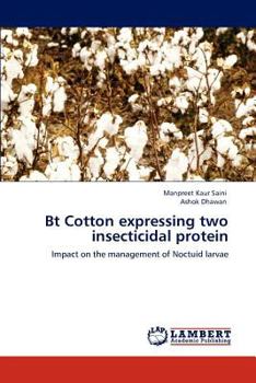 Paperback Bt Cotton expressing two insecticidal protein Book