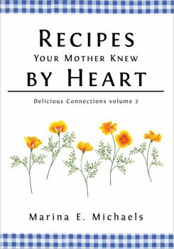 Paperback Recipes Your Mother Knew by Heart (Delicious Connections) Book