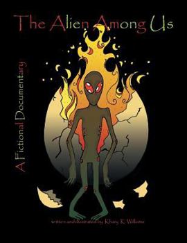 Paperback The Alien Among Us: A Fictional Documentary Book