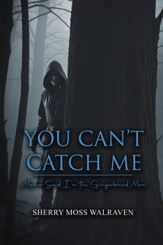 Paperback You Can't Catch Me: Mama Said I'm the Gingerbread Man Book