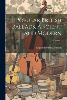 Paperback Popular British Ballads, Ancient and Modern; Volume 3 Book