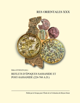 Paperback Reflets d'Epoques Sassanide Et Post-Sassanide (224-760 A.D.) [French] Book