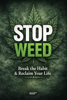 Paperback STOP Weed: From Habit to Choice-Without Banning the Plant Book
