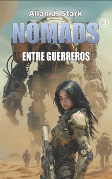 NOMADS: Entre guerreros (NOMADS (Spanish)) (Spanish Edition)