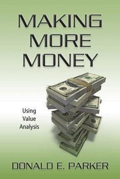 Paperback Making More Money: Using Value Analysis Book