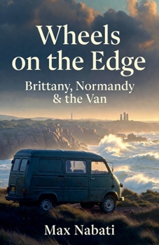 Paperback Wheels on the Edge: Brittany, Normandy & the Van Book