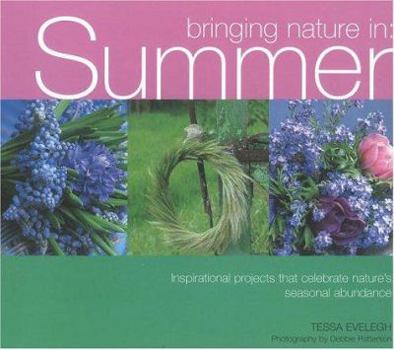 Paperback Bringing Nature In: Summer (Inspirational Projects That Celebrate Seasonal Abundance) Book