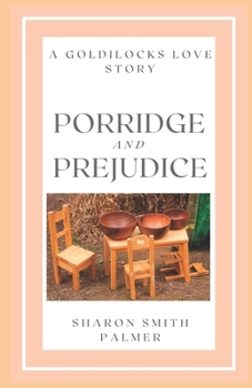 Paperback Porridge and Prejudice: A Goldilocks Love Story Book