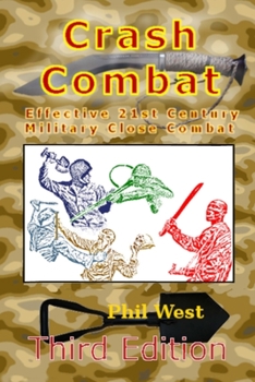 Paperback Crash Combat Third Edition: Effective 21st Century Military Close Combat Book