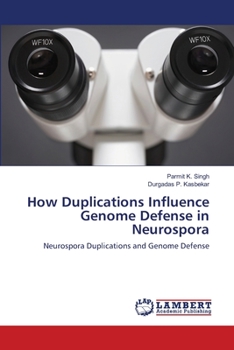 Paperback How Duplications Influence Genome Defense in Neurospora Book
