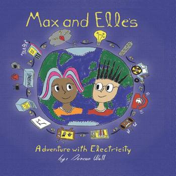 Paperback Max and Elle's Adventure with Electricity Book